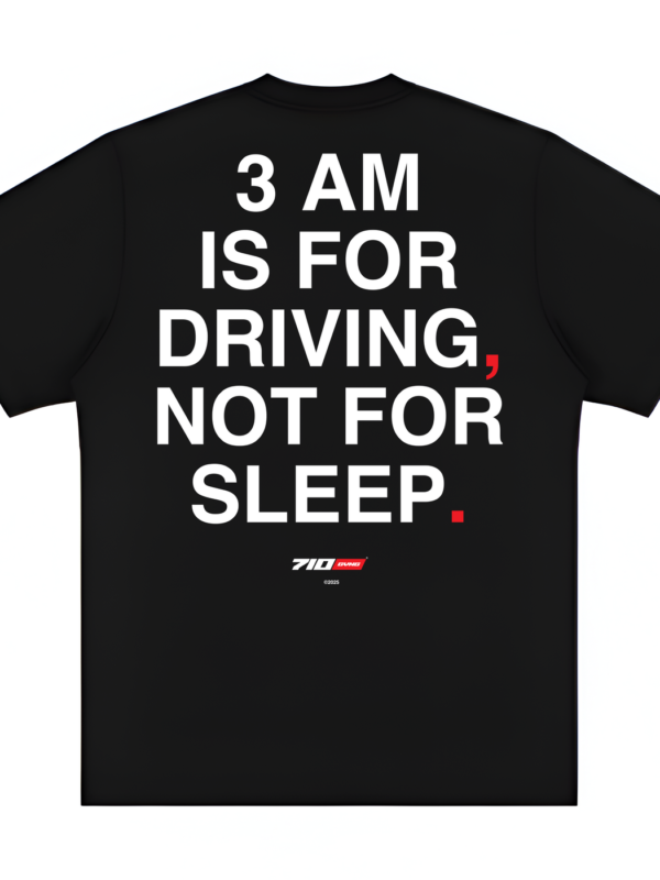 JOKES TEE - "3AM IS FOR DRIVING, NOT FOR SLEEP."