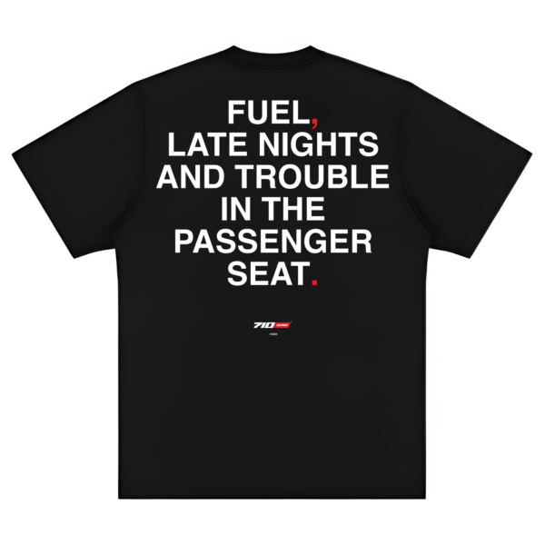 JOKES TEE - "FUEL, LATE NIGHTS AND TROUBLE IN THE PASSEGER SEAT"