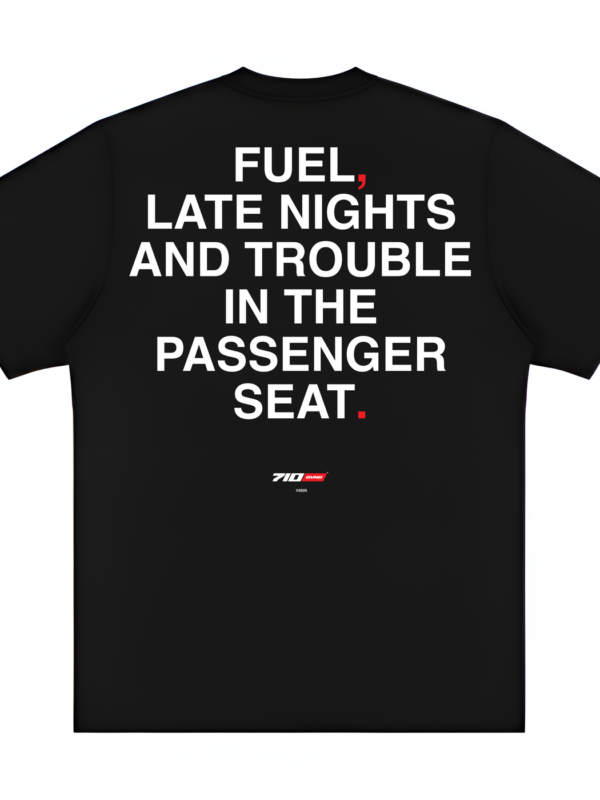 JOKES TEE - "FUEL, LATE NIGHTS AND TROUBLE IN THE PASSEGER SEAT"